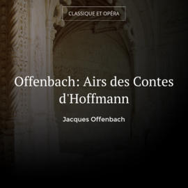 Offenbach: Airs des Contes d'Hoffmann