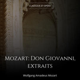 Mozart: Don Giovanni, extraits