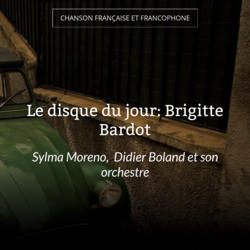 Le disque du jour: Brigitte Bardot