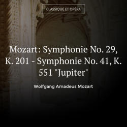 Mozart: Symphonie No. 29, K. 201 - Symphonie No. 41, K. 551 "Jupiter"