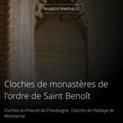 Cloches de monastères de l'ordre de Saint Benoît