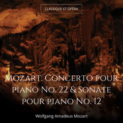 Mozart: Concerto pour piano No. 22 & Sonate pour piano No. 12