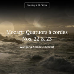 Mozart: Quatuors à cordes Nos. 22 & 23