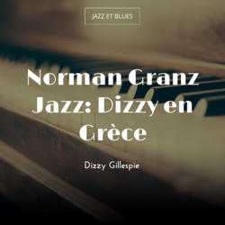 Norman Granz Jazz: Dizzy en Grèce