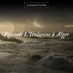 Rossini: L'Italienne à Alger