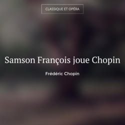 Samson François joue Chopin
