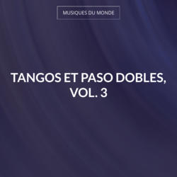 Tangos et Paso Dobles, Vol. 3