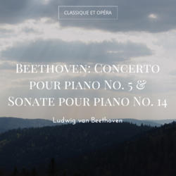 Beethoven: Concerto pour piano No. 5 & Sonate pour piano No. 14