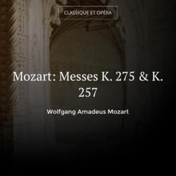 Mozart: Messes K. 275 & K. 257