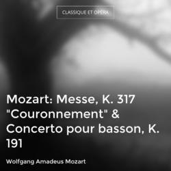 Mozart: Messe, K. 317 "Couronnement" & Concerto pour basson, K. 191