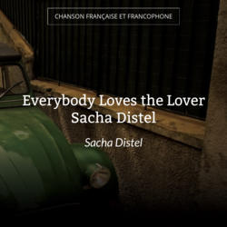 Everybody Loves the Lover Sacha Distel