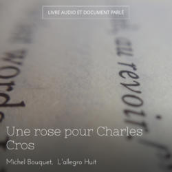 Une rose pour Charles Cros