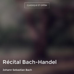 Récital Bach-Handel