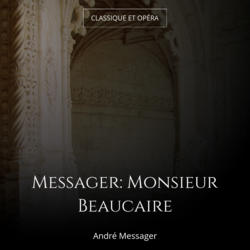 Messager: Monsieur Beaucaire