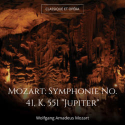 Mozart: Symphonie No. 41, K. 551 "Jupiter"