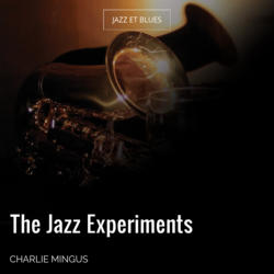 The Jazz Experiments