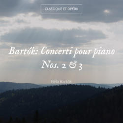 Bartók: Concerti pour piano Nos. 2 & 3