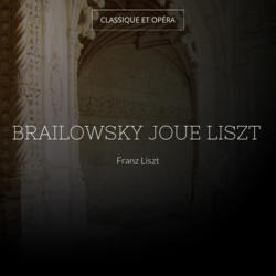 Brailowsky joue Liszt