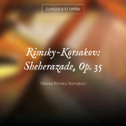 Rimsky-Korsakov: Sheherazade, Op. 35