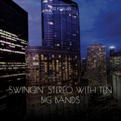 Swingin' Stereo With Ten Big Bands