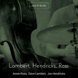 Lambert, Hendricks, Ross