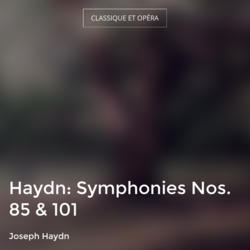Haydn: Symphonies Nos. 85 & 101