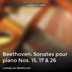 Beethoven: Sonates pour piano Nos. 15, 17 & 26