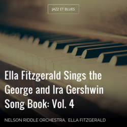 Ella Fitzgerald Sings the George and Ira Gershwin Song Book: Vol. 4