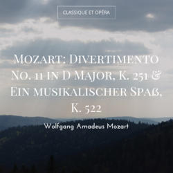 Mozart: Divertimento No. 11 in D Major, K. 251 & Ein musikalischer Spaß, K. 522