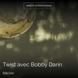 Twist avec Bobby Darin