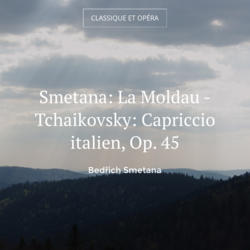 Smetana: La Moldau - Tchaikovsky: Capriccio italien, Op. 45