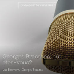 Georges Brassens, qui êtes-vous?
