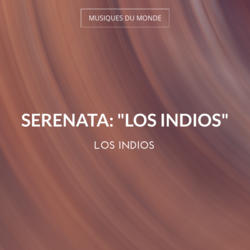 Serenata: "Los Indios"