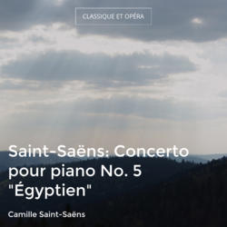 Saint-Saëns: Concerto pour piano No. 5 "Égyptien"