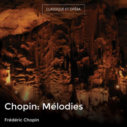 Chopin: Mélodies