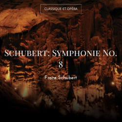 Schubert: Symphonie No. 8
