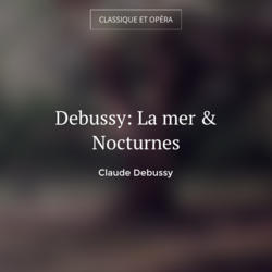 Debussy: La mer & Nocturnes