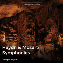 Haydn & Mozart: Symphonies