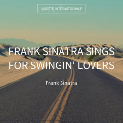 Frank Sinatra Sings for Swingin' Lovers