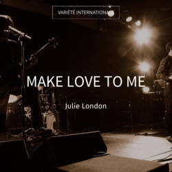 Make Love to Me