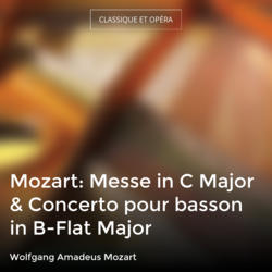 Mozart: Messe in C Major & Concerto pour basson in B-Flat Major