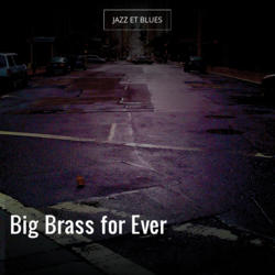 Big Brass for Ever