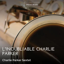 L'inoubliable Charlie Parker