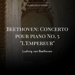 Beethoven: Concerto pour piano No. 5 "L'Empereur"