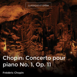 Chopin: Concerto pour piano No. 1, Op. 11
