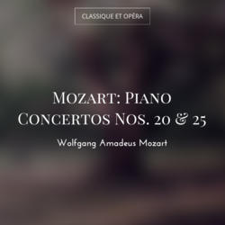 Mozart: Piano Concertos Nos. 20 & 25