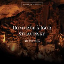 Hommage à Igor Stravinsky