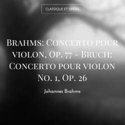 Brahms: Concerto pour violon, Op. 77 - Bruch: Concerto pour violon No. 1, Op. 26