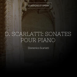D. Scarlatti: Sonates pour piano