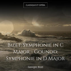 Bizet: Symphonie in C Major - Gounod: Symphonie in D Major